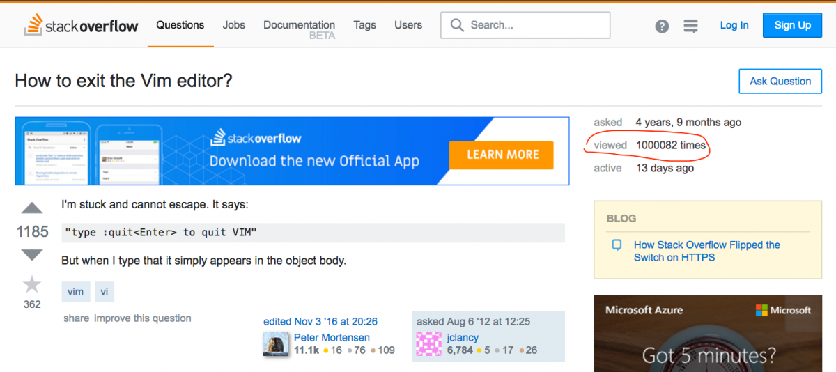 On May 23, 2017, the question “How do I exit Vim?” hit one million views on Stack Overflow
